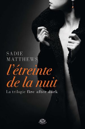 [After Dark 01] • Fire After Dark T1 - L'Étreinte De La Nuit